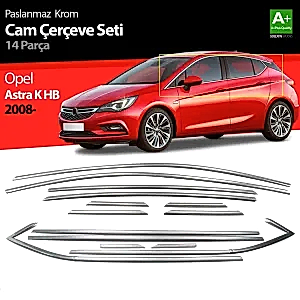 Opel Astra Uyumlu K Hatchback Krom Cam Çerçeve Seti 14 Parça 2015 Üzeri
